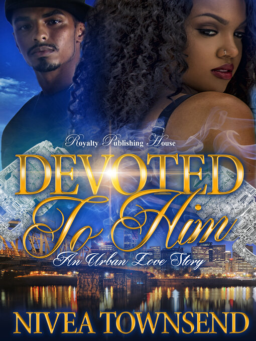 Title details for Devoted to Him by Nivea Townsend - Wait list